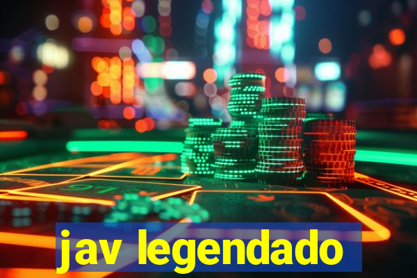 jav legendado